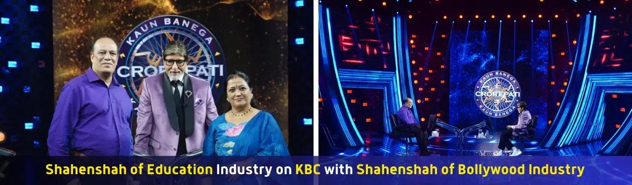 KBC With Shahenshah of Education Industry 